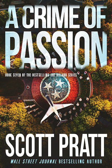 A Crime of Passion (Joe Dillard Book 7) by Scott Pratt